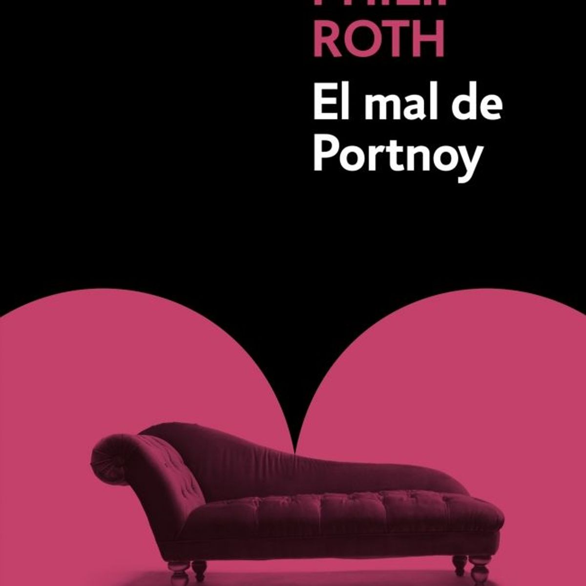 DEBOLSILLO - Libro El mal de Portnoy - Philip Roth