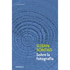 DEBOLSILLO - Libro Sobre la fotografía - Susan Sontag