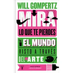 TAURUS - Libro Mira lo que te pierdes - Will Gompertz