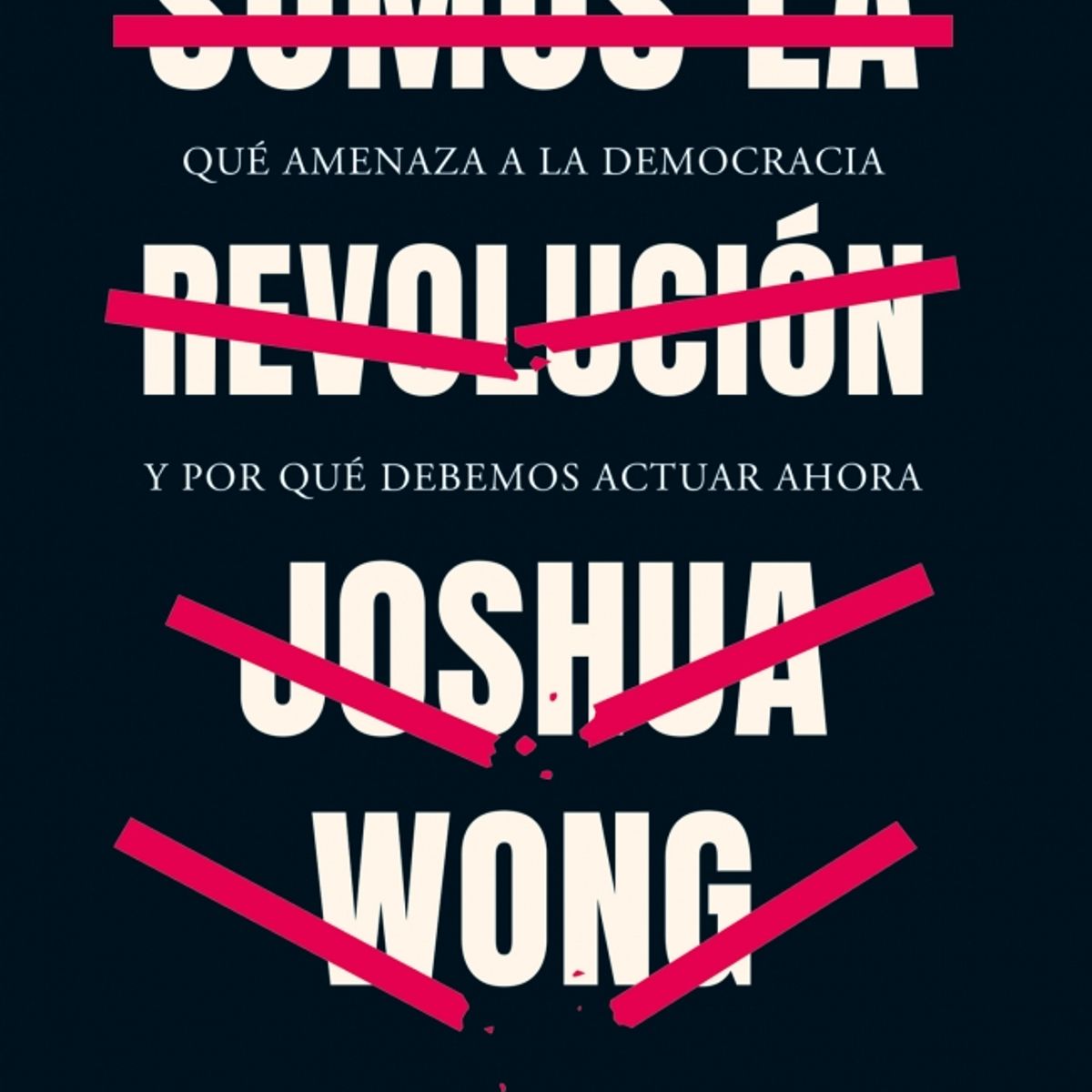 ROCA EDITORIAL - Libro Somos la revolución - Joshua Wong