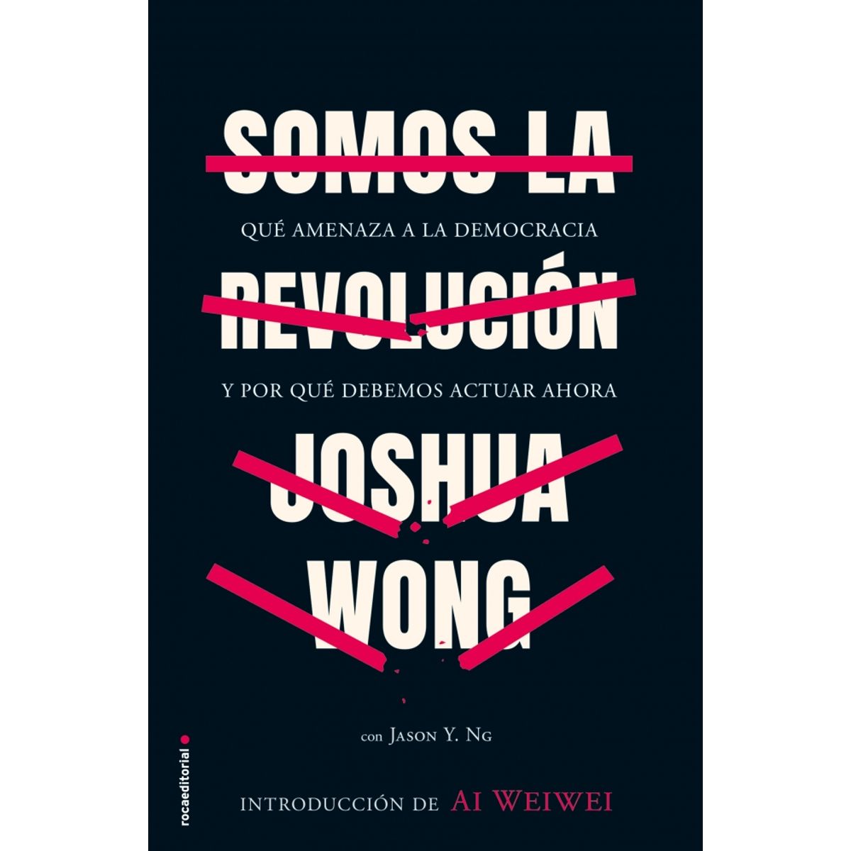 ROCA EDITORIAL - Libro Somos la revolución - Joshua Wong