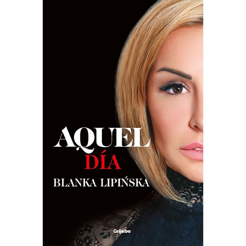 GRIJALBO - Libro Aquel día - Blanka Lipinska