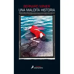 SALAMANDRA - Libro Una maldita historia - Bernard Minier