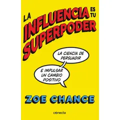 CONECTA - Libro La influencia es tu superpoder - Zoe Chance
