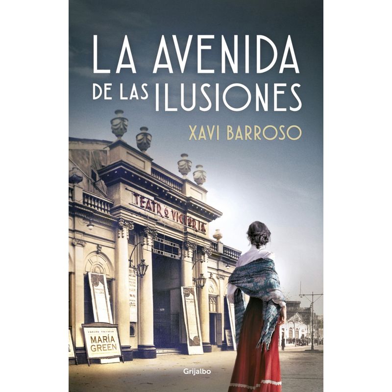 GRIJALBO - Libro La avenida de las ilusiones - Xavier Díaz Barroso