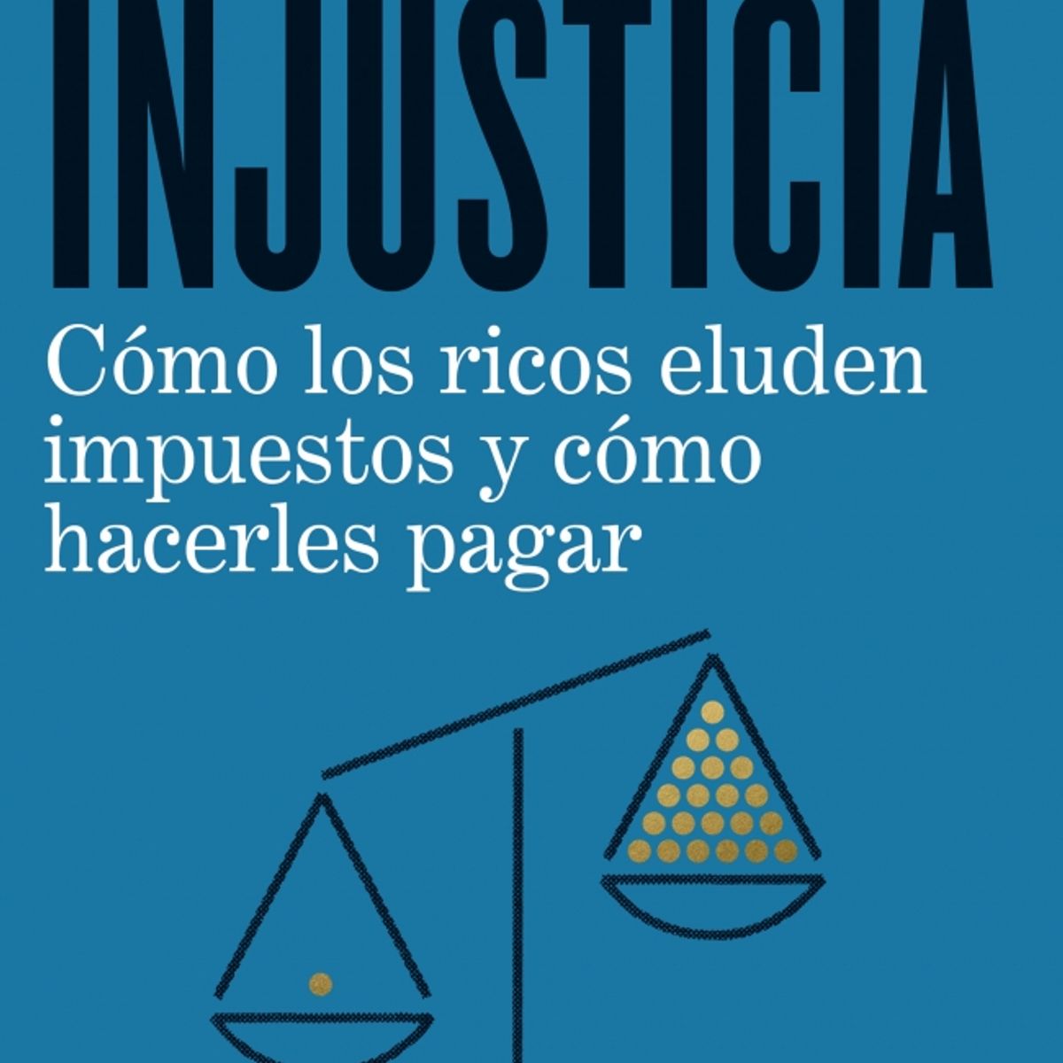 TAURUS - Libro EL TRIUNFO DE LA INJUSTICIA - Zucman y Saez