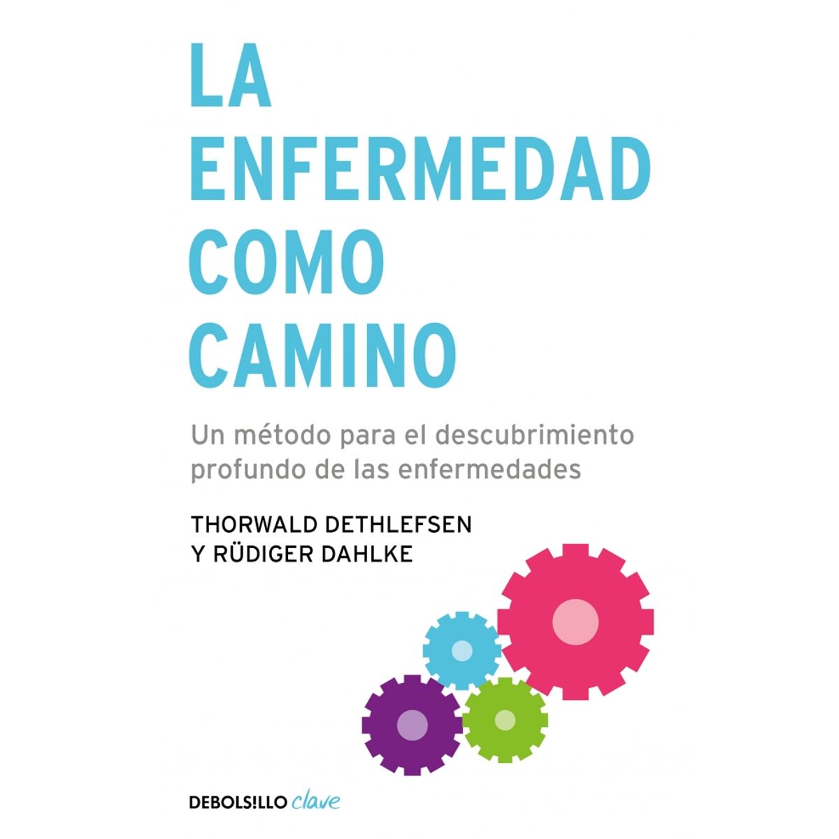 DEBOLSILLO - Libro La enfermedad como camino - Dahlke y Dethlefsen