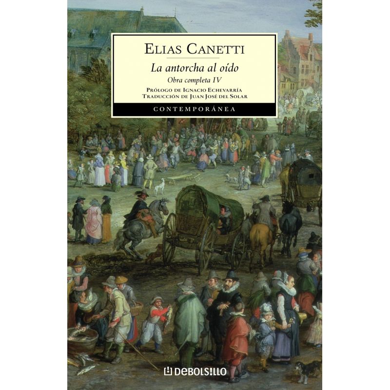 DEBOLSILLO - Libro La antorcha al oído - Elias Canetti