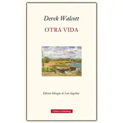 GALAXIA GUTENBERG - Libro OTRA VIDA - Derek Walcott