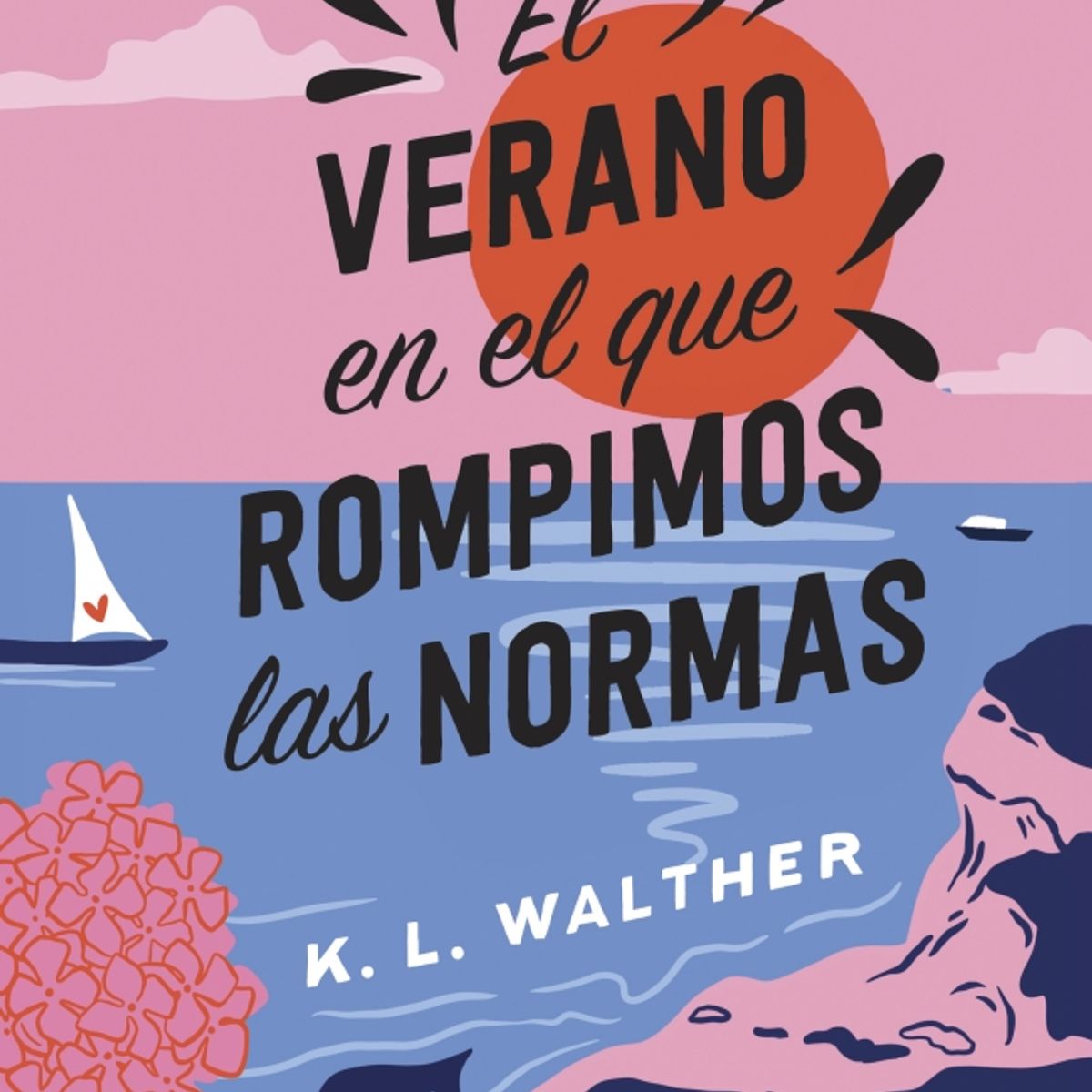 ROCA EDITORIAL - Libro El verano en el que rompimos las normas - KL Walther