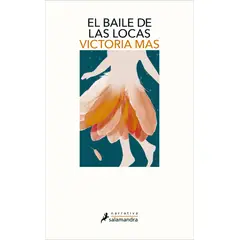 SALAMANDRA - Libro El baile de las locas - Victoria Mas