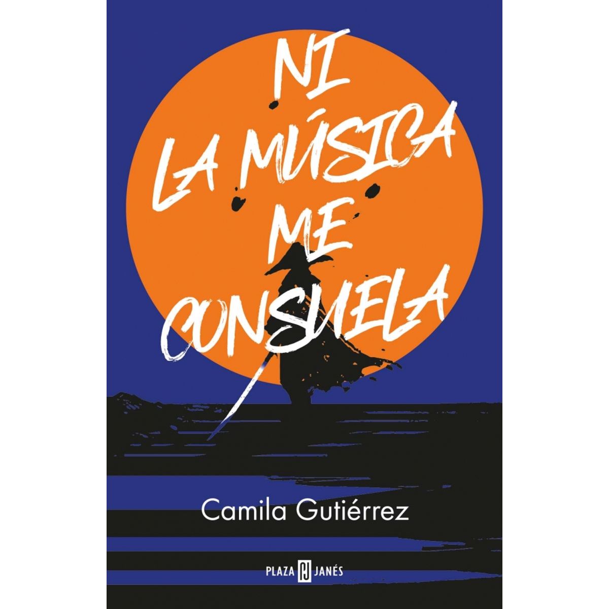 PLAZA & JANES - Libro Ni la música me consuela - Camila Gutierrez