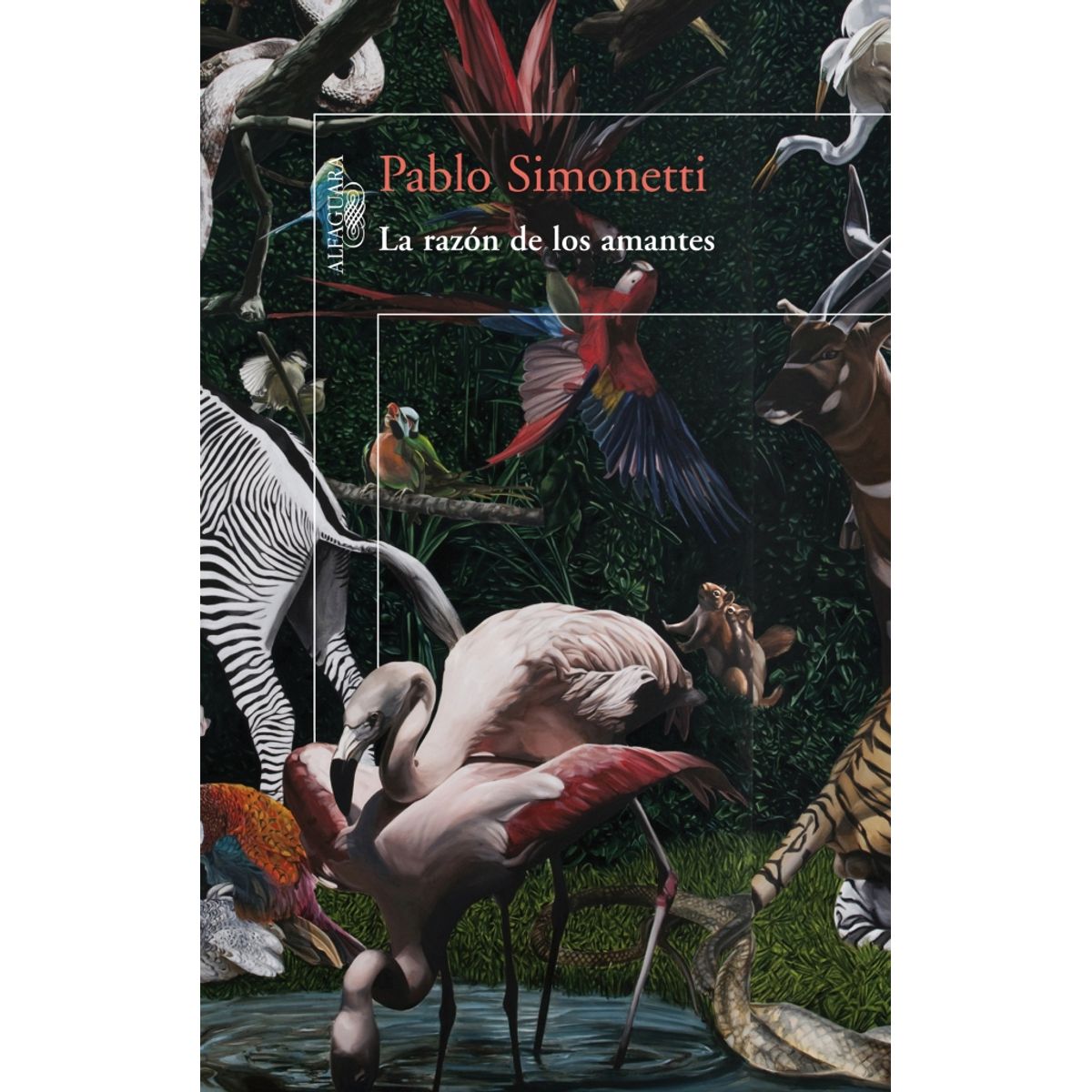 ALFAGUARA - Libro La razón de los amantes - Pablo Simonetti