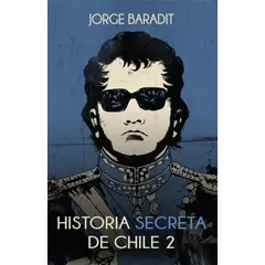 SUDAMERICA - Libro Historia secreta de Chile 2 - Baradit Morales