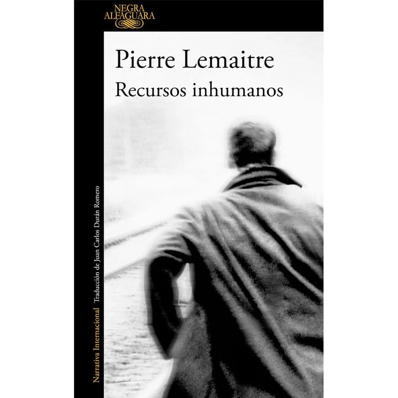 ALFAGUARA - Libro Recursos inhumanos - Pierre Lemaitre