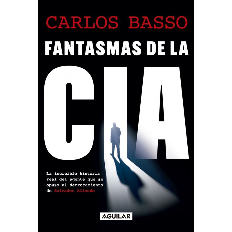 AGUILAR - Libro Fantasmas de la CIA - Carlos Basso Prieto