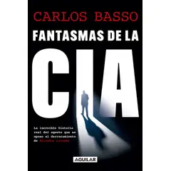 AGUILAR - Libro Fantasmas de la CIA - Carlos Basso Prieto