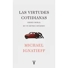 TAURUS - Libro Las virtudes cotidianas - Michael Ignatieff