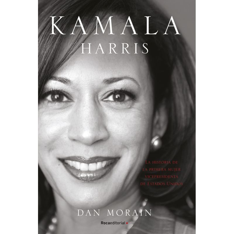 ROCA EDITORIAL - Libro Kamala Harris - Dan Morain