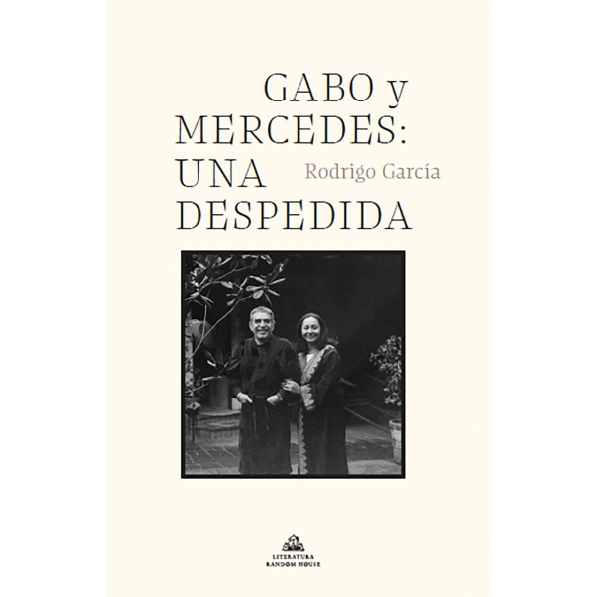 RANDOM HOUSE - Libro Gabo y Mercedes: Una despedida - Rodrigo García