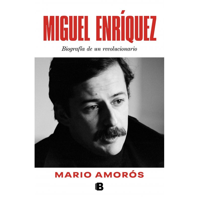 EDICIONES B - Libro Miguel Enríquez (Reedición) - Mario Amorós