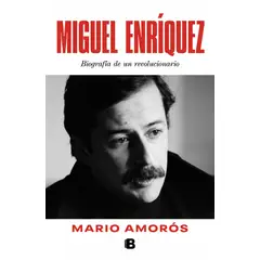 EDICIONES B - Libro Miguel Enríquez (Reedición) - Mario Amorós