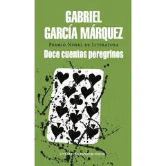 RANDOM HOUSE - Libro Doce cuentos peregrinos - Gabriel García Márquez