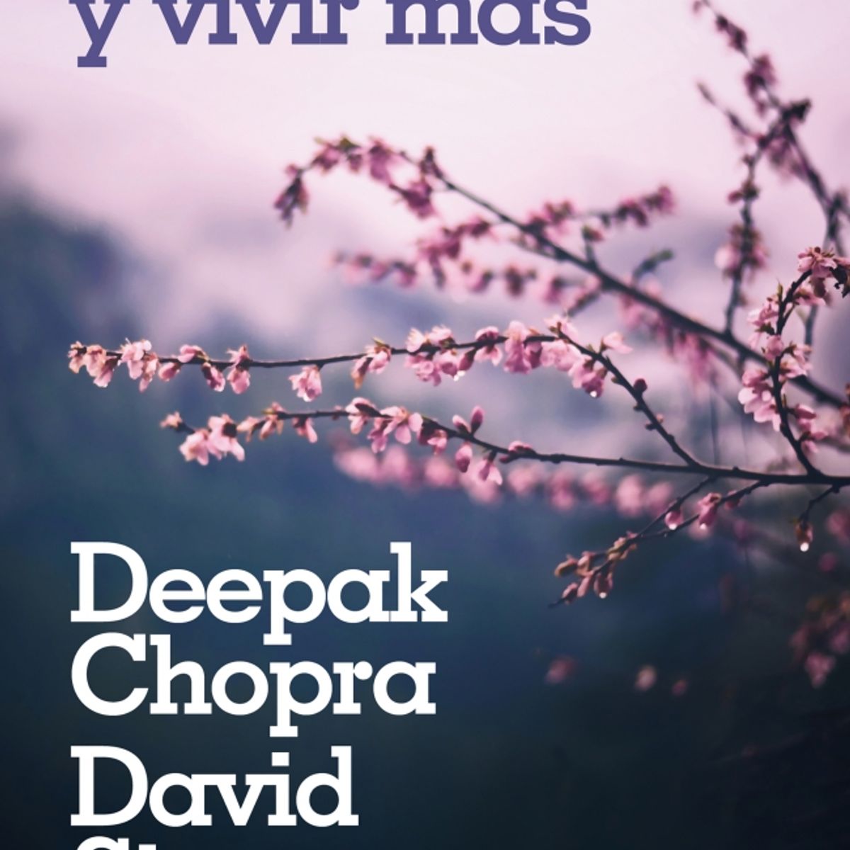 B DE BOLSILLO - Libro Rejuvenecer y vivir más - David Simon ; Deepak Chopra