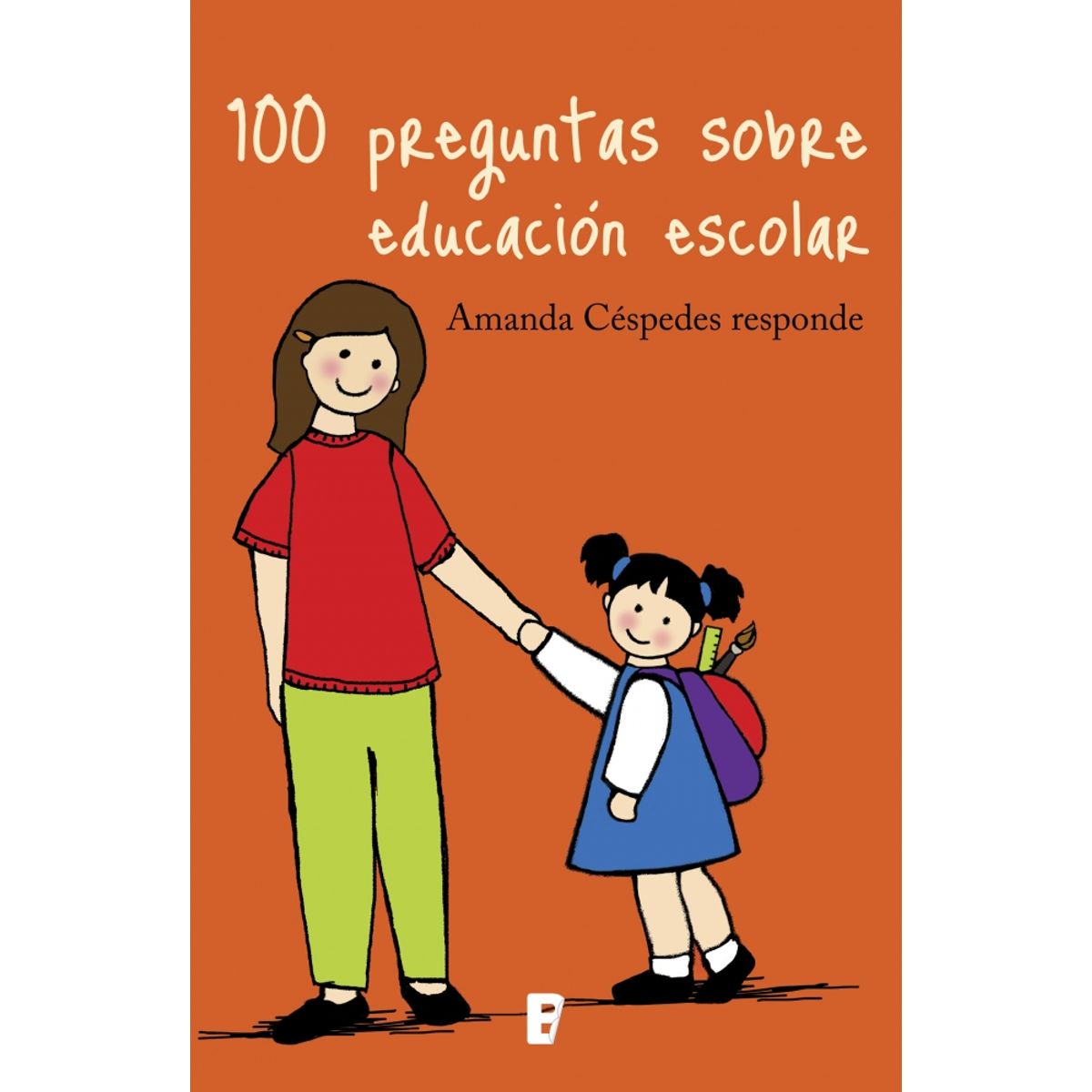EDICIONES B - Libro 100 Preguntas sobre educación escolar - A Céspedes