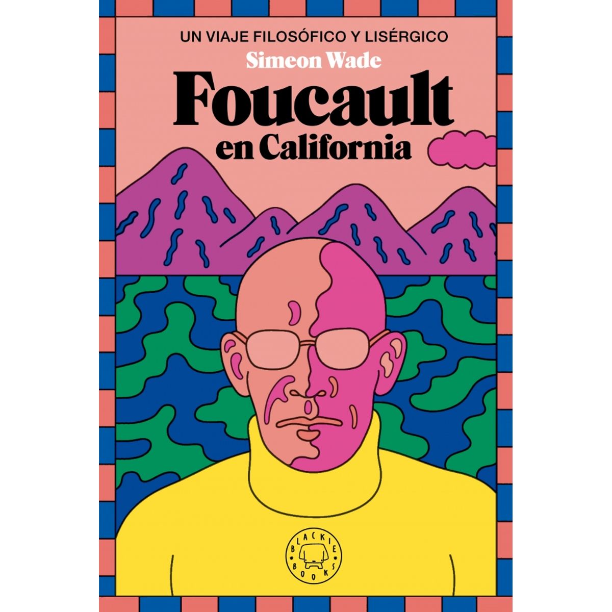 BLACKIE BOOKS - Libro Foucault en california - Simeon Wade