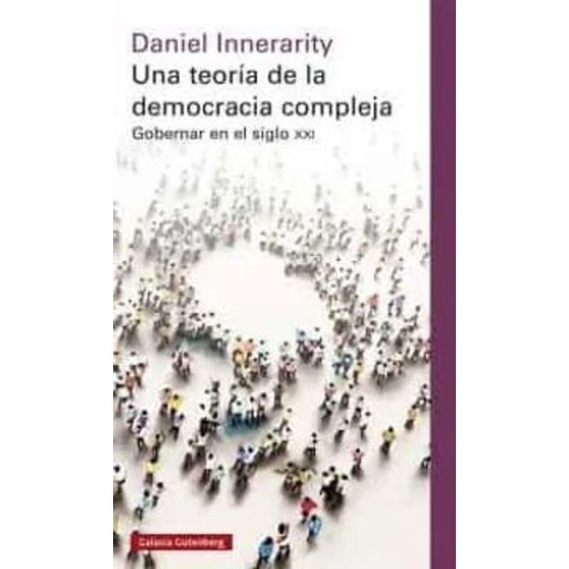GALAXIA GUTENBERG - Libro Una teoría de la democracia compleja - D Innerarity