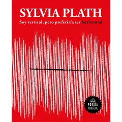 RANDOM HOUSE - Libro Soy vertical, pero preferiría ser horizontal - S Plath