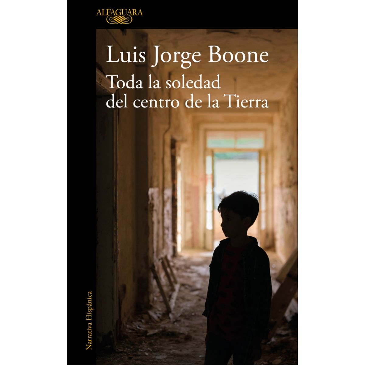 ALFAGUARA - Libro Toda la soledad del centro de la tierra - LJ Boone