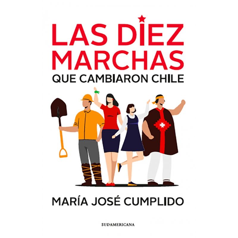 SUDAMERICA - Libro Las diez marchas que cambiaron Chile - MJ Cumplido