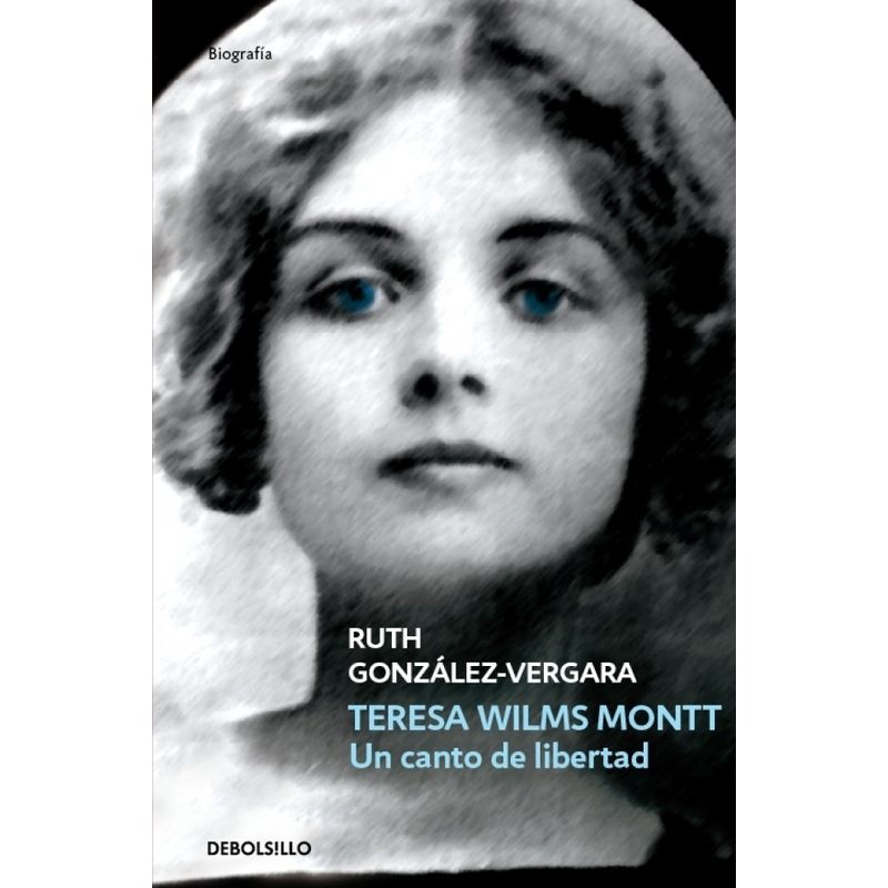DEBOLSILLO - Libro Teresa Wilms Montt - Ruth González-Vergara