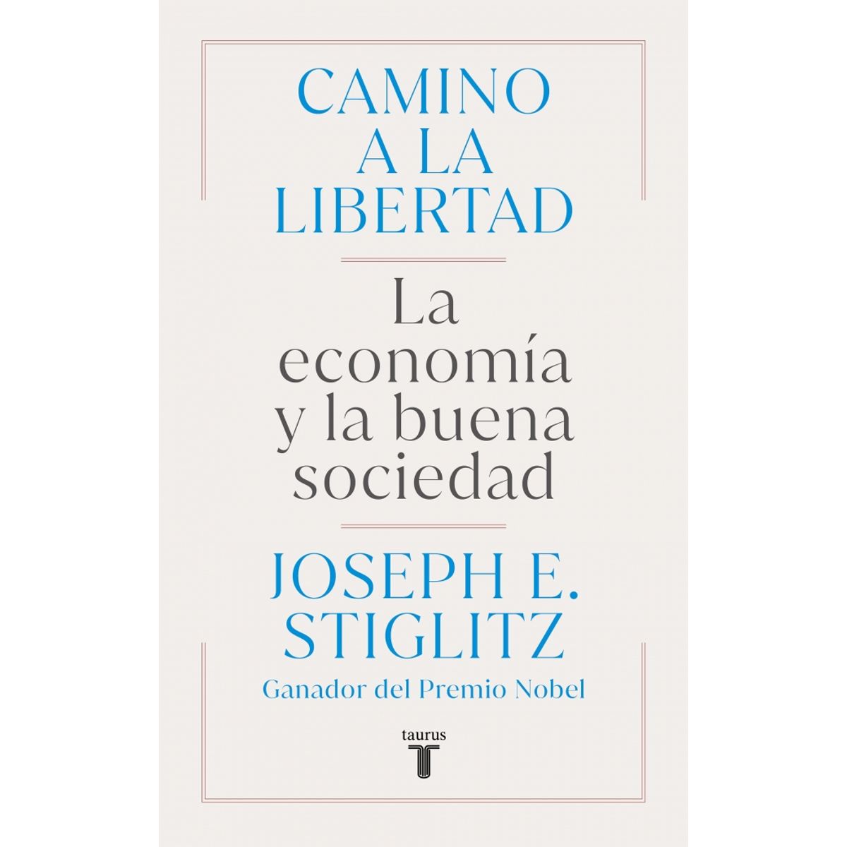 TAURUS - Libro Camino a la libertad - Joseph E. Stiglitz
