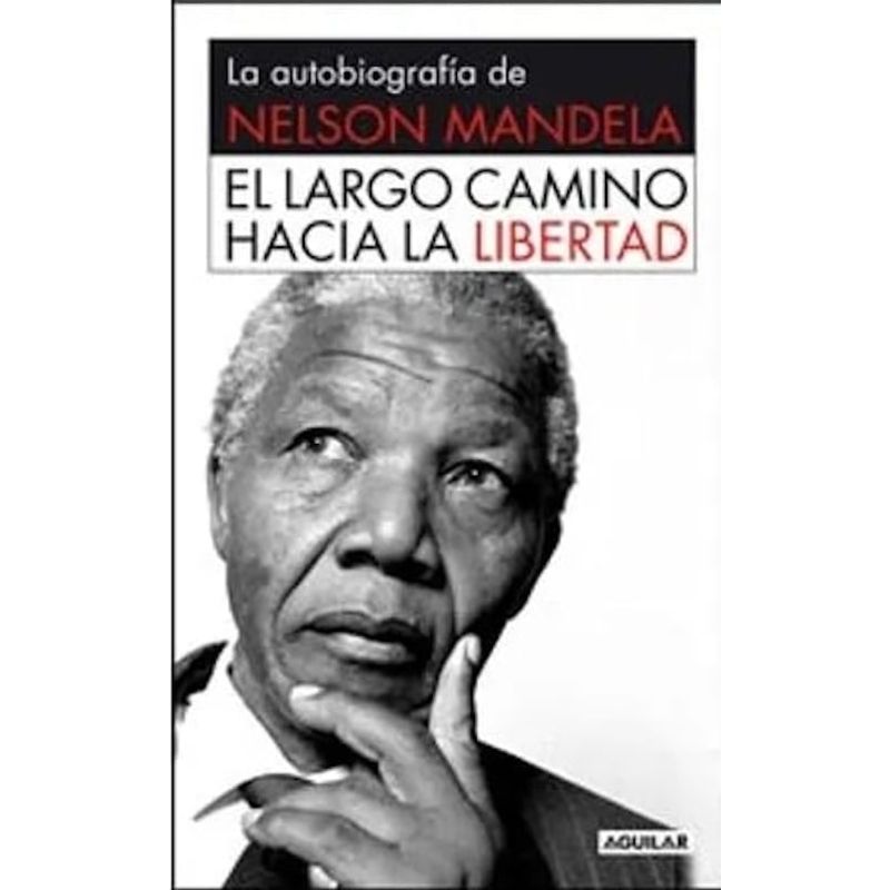 AGUILAR - Libro El largo camino hacia la libertad - Nelson Mandela