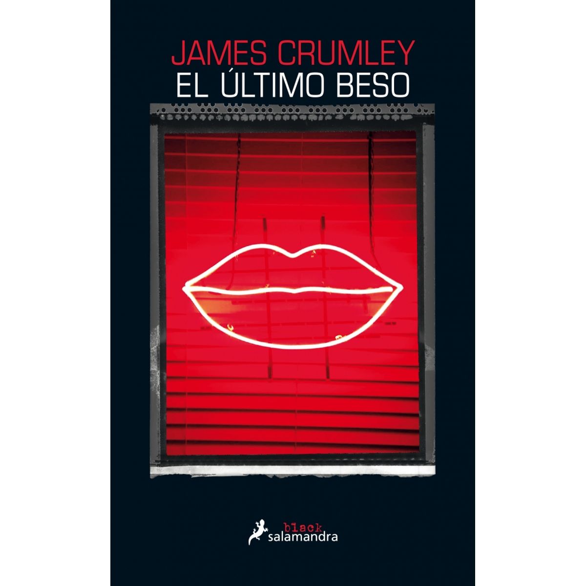 SALAMANDRA - Libro El último beso - James Crumley