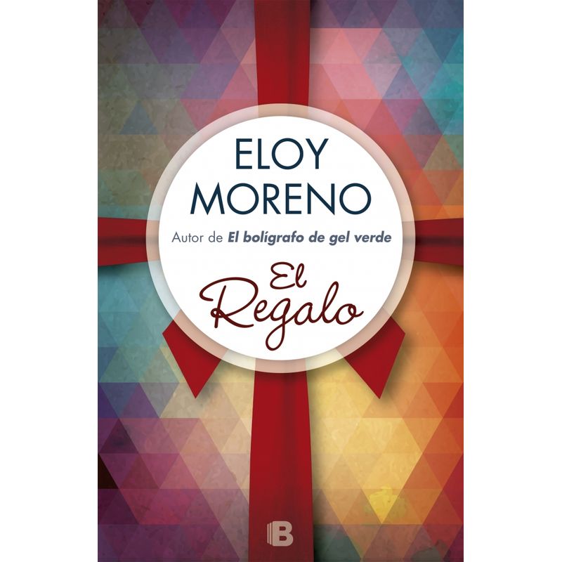 EDICIONES B - Libro Regalo, El - Eloy Moreno