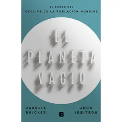 EDICIONES B - Libro El planeta vacío - Darrell Bricker ; John Ibbitson