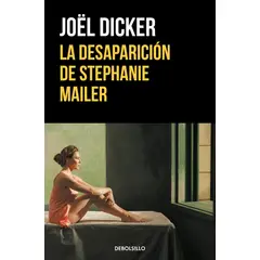 DEBOLSILLO - Libro La desaparición de Stephanie Mailer - Joël Dicker -