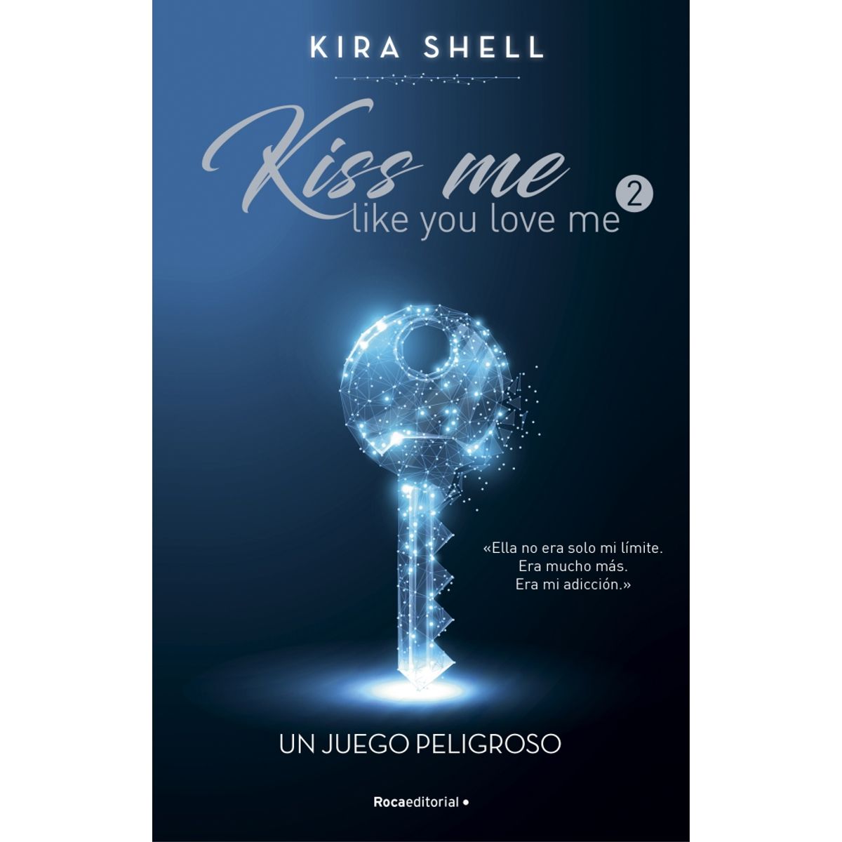 ROCA EDITORIAL - Libro Un juego peligroso Kiss me like you love me2 - K Shell