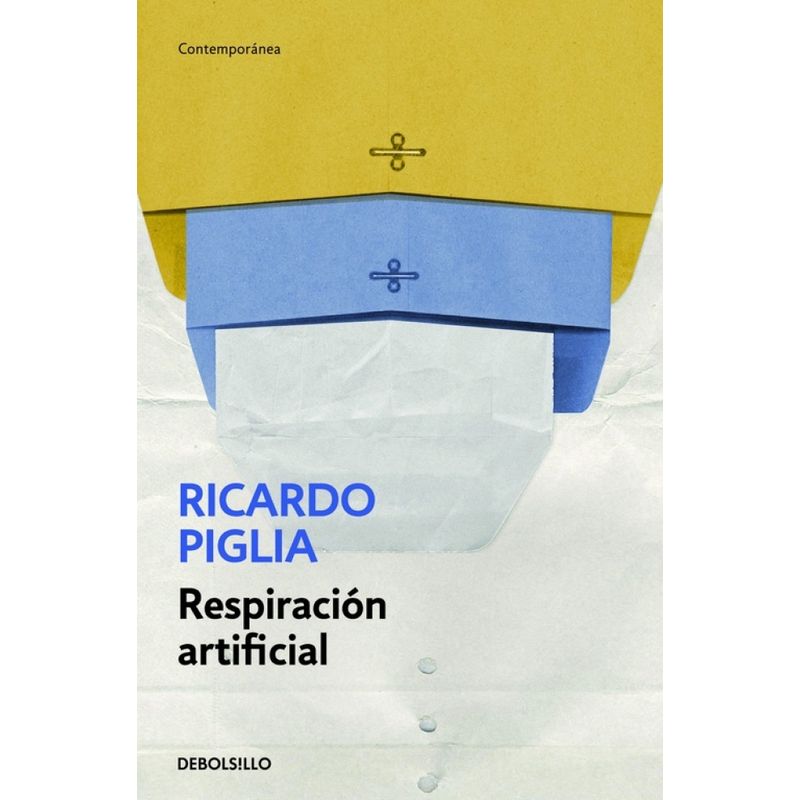 DEBOLSILLO - Libro Respiración artificial - Ricardo Piglia
