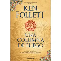 DEBOLSILLO - Libro Una columna de fuego - Ken Follett