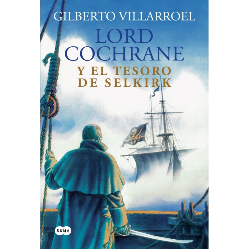 SUMA DE LETRAS - Libro Lord Cochrane y el tesoro del Selkirk - G Villarroel