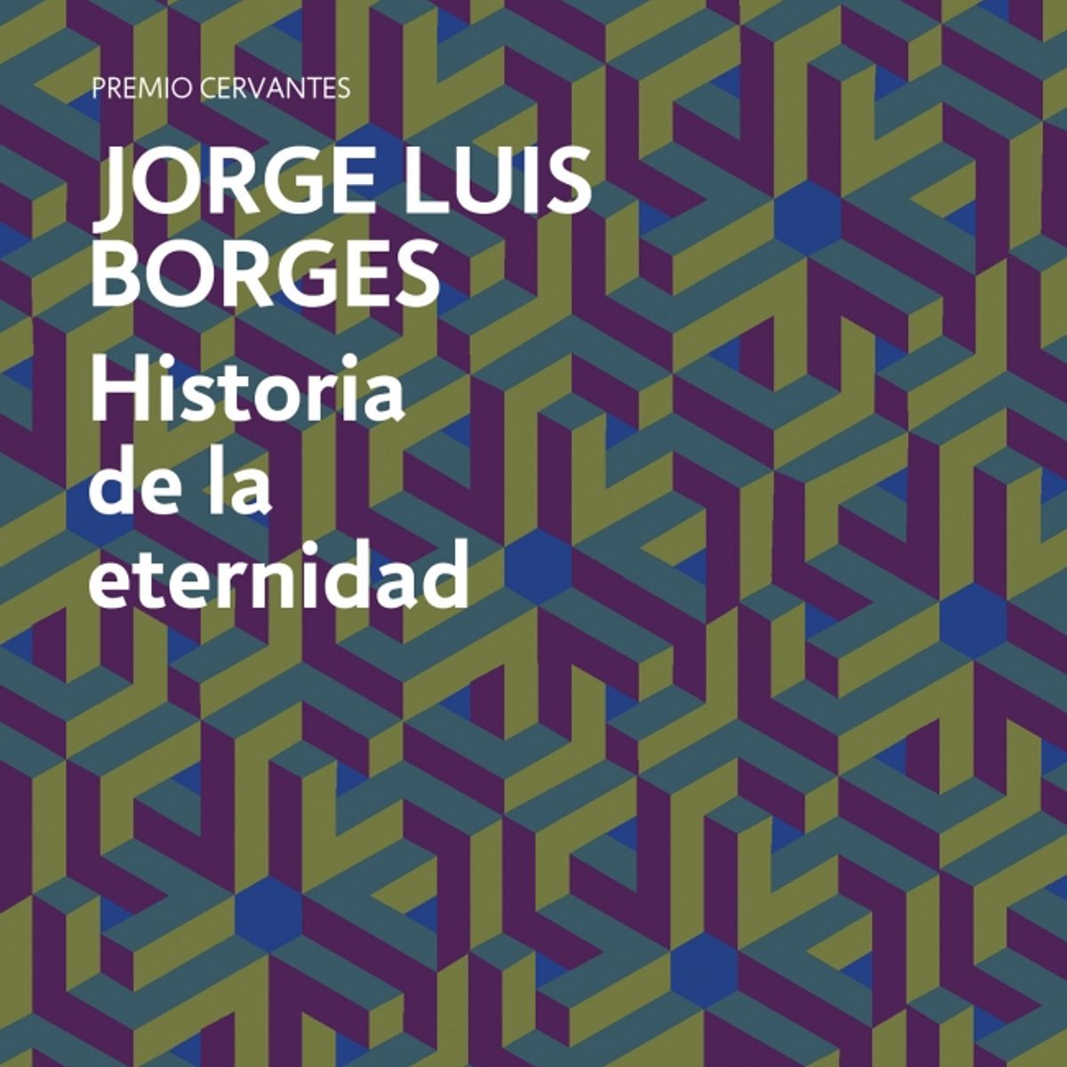 DEBOLSILLO - Libro Historia de la eternidad - Jorge Luis Borges -