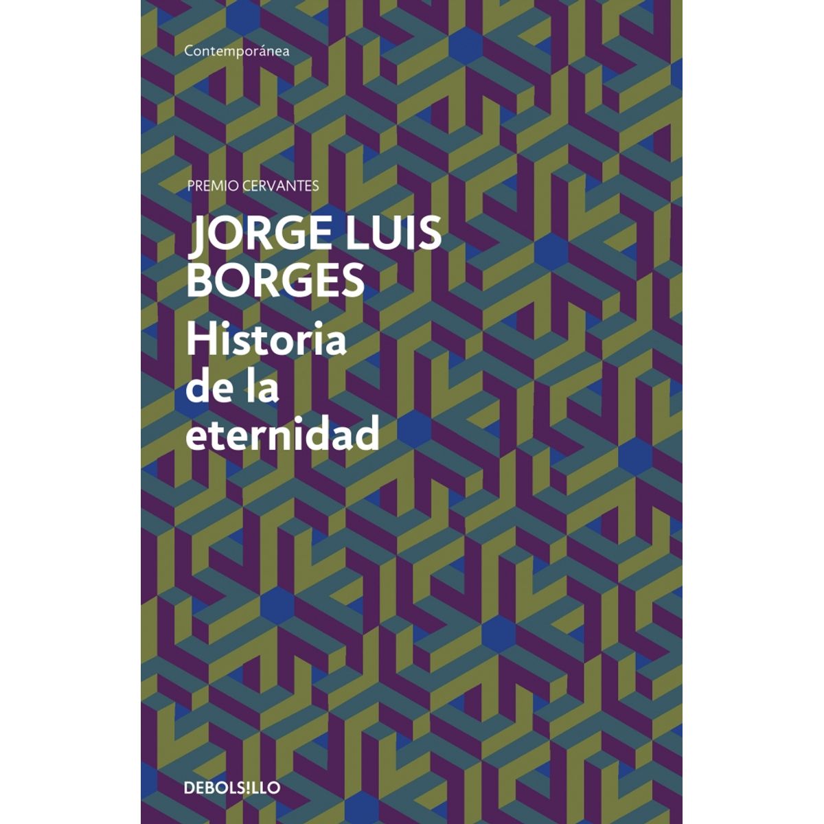 DEBOLSILLO - Libro Historia de la eternidad - Jorge Luis Borges -
