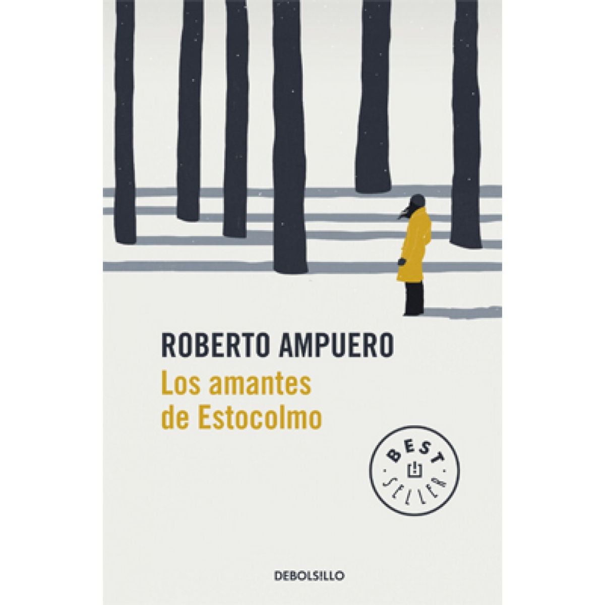 DEBOLSILLO - Libro Los amantes de Estocolmo - Roberto Ampuero