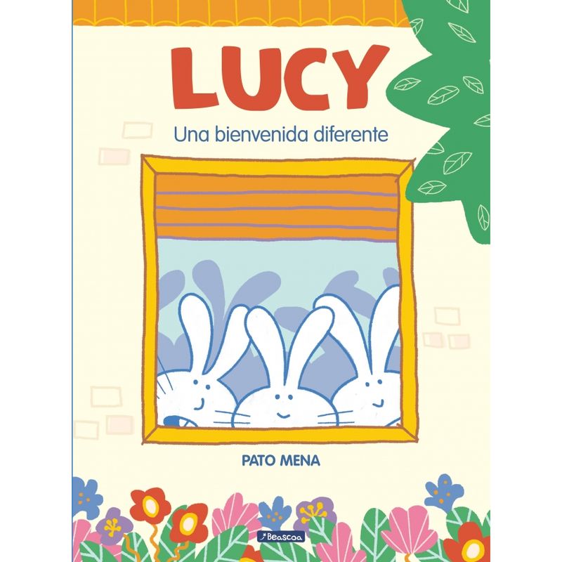 BEASCOA - Libro Lucy. Una bienvenida diferente - Pato Mena