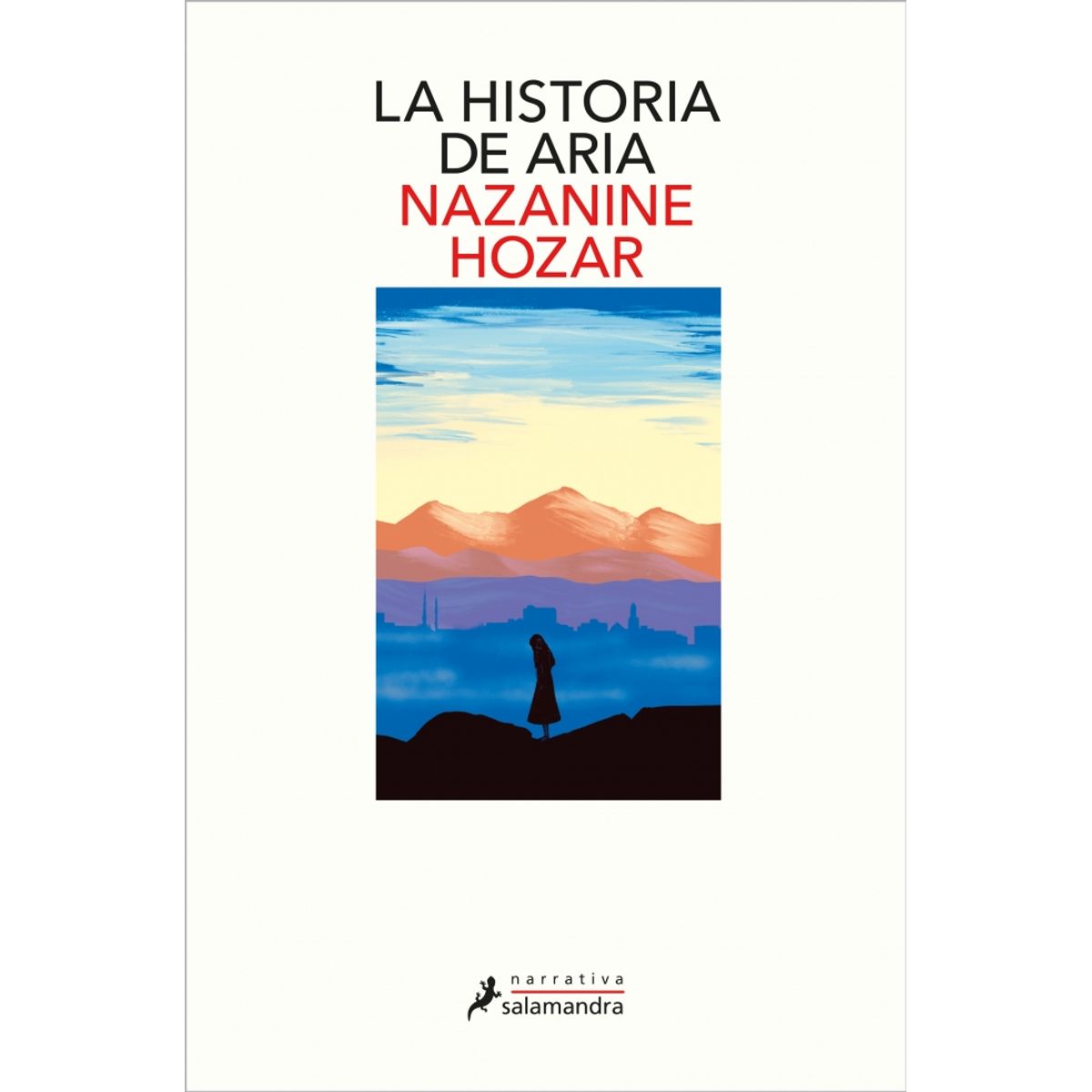 SALAMANDRA - Libro La historia de Aria - Nazanine Hozar